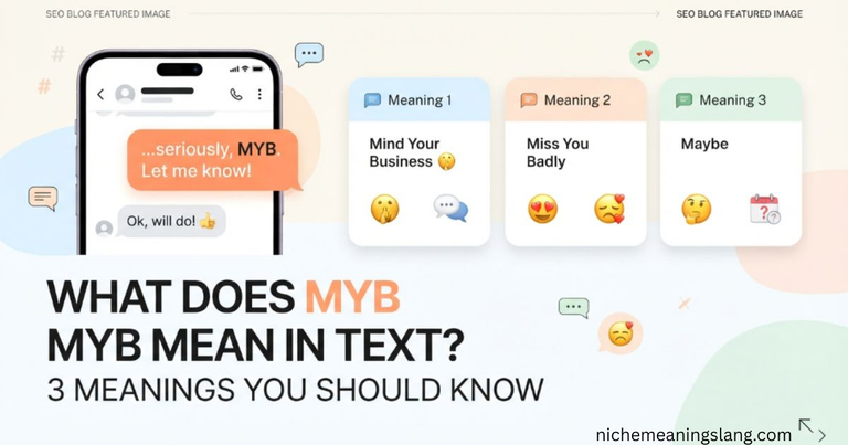 What Does MYB Mean in Text? 3 Meanings You Should Know