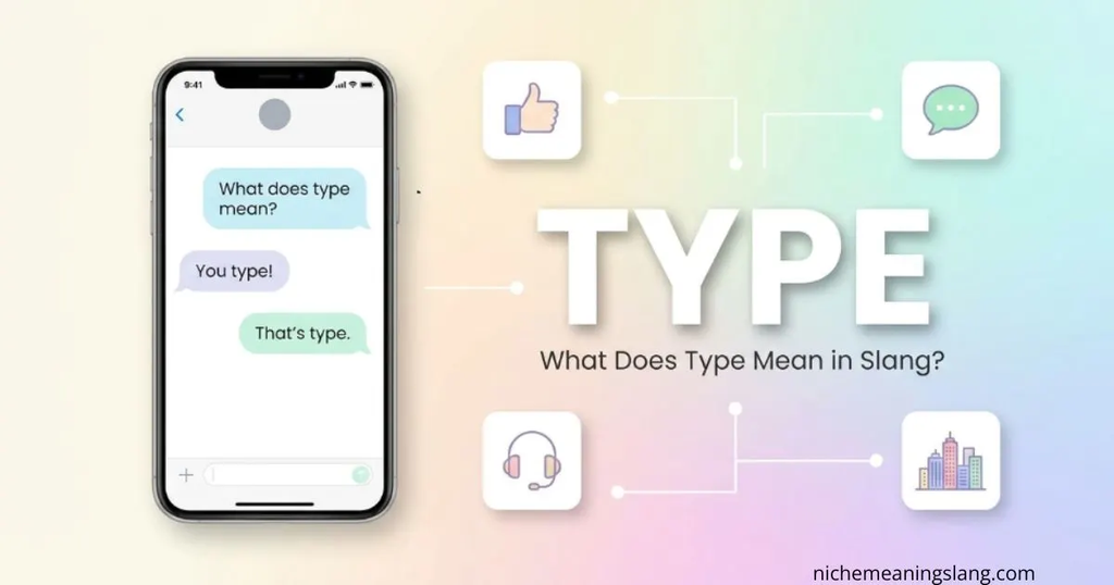 What Does Type Mean in Slang?