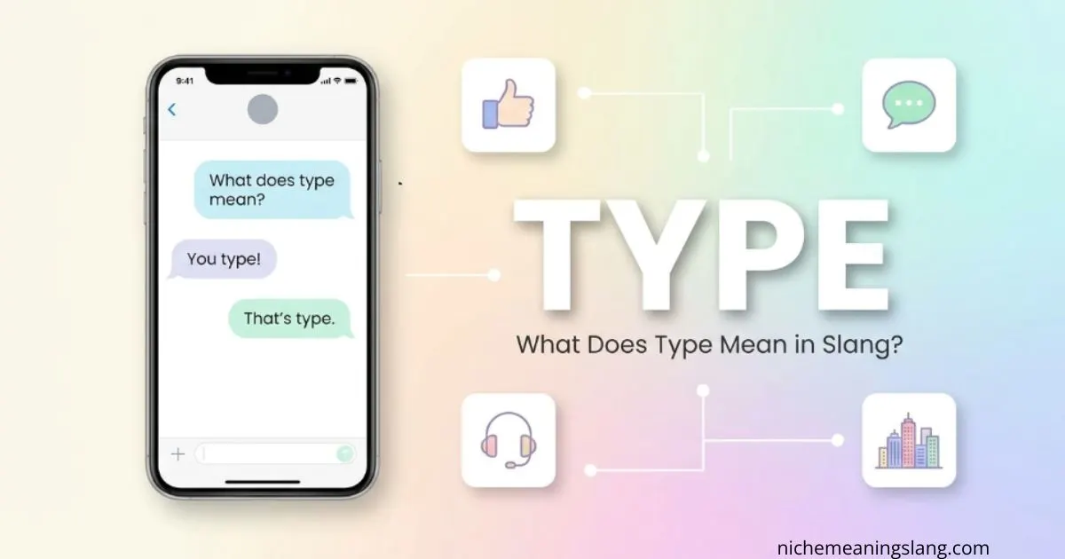 What Does Type Mean in Slang?
