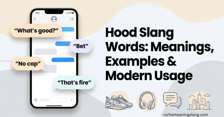 Hood Slang Words Meanings, Examples & Modern Usage
