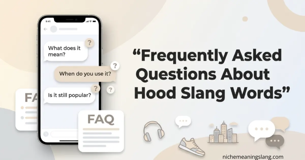 Hood Slang Words Meanings, Examples & Modern Usage