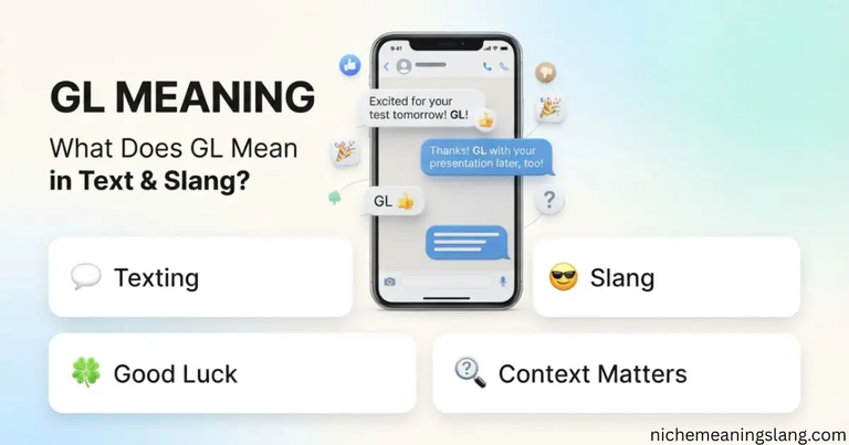 GL Meaning What Does GL Mean in Text & Slang?