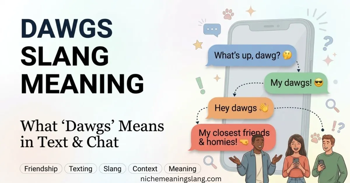 Dawgs Slang Meaning What “Dawgs” Means in Text & Chat