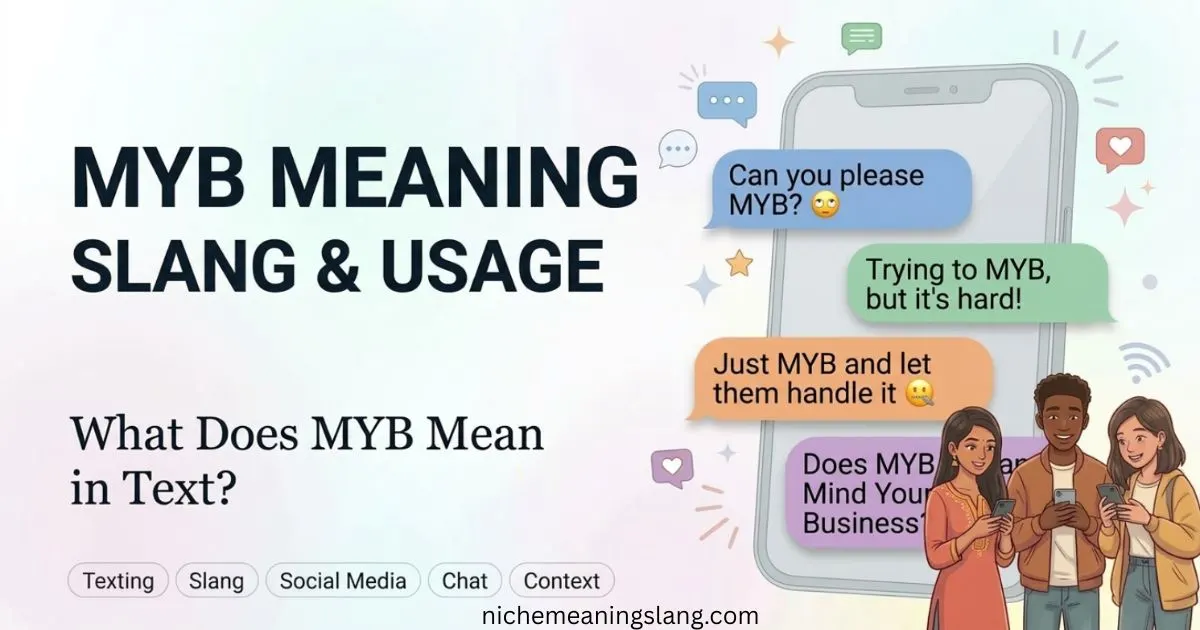 MYB Meaning Slang What Does MYB Mean in Text?