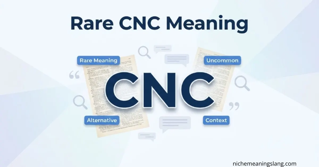 Rare CNC Meaning