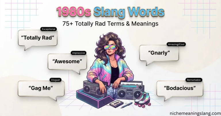 75+1980s Slang Words Totally Rad Terms & Meanings