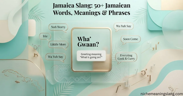 50+Jamaica Slang Jamaican Words, Meanings & Phrases