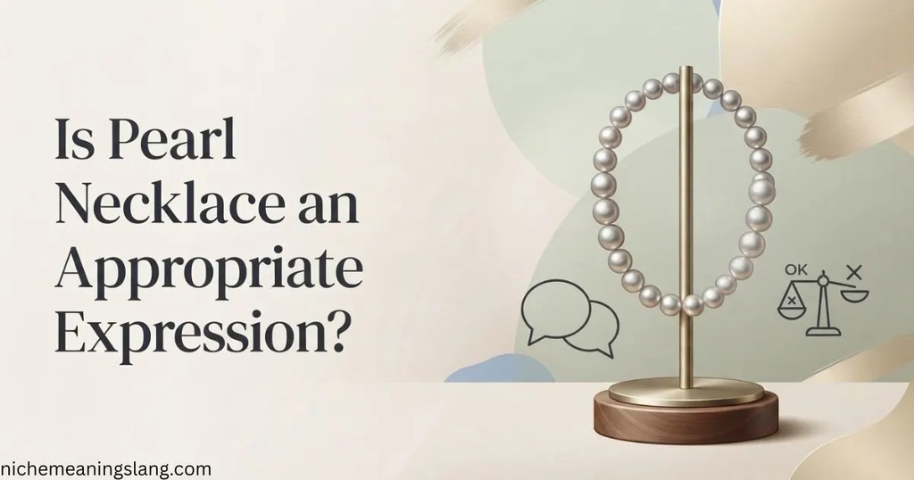Is Pearl Necklace an Appropriate Expression?