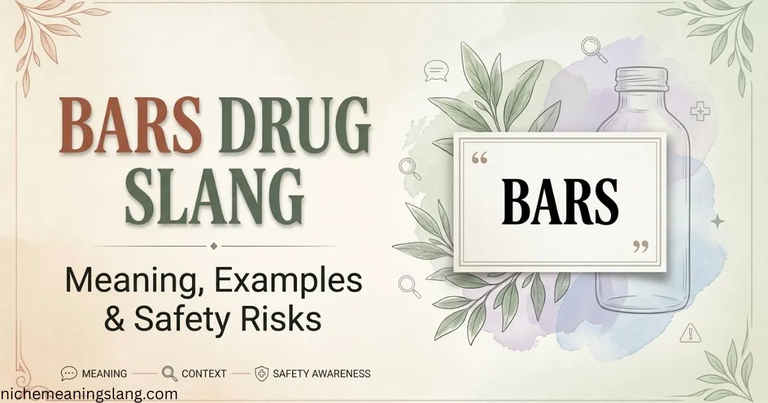 Bars Drug Slang: Meaning, Examples & Safety Risks