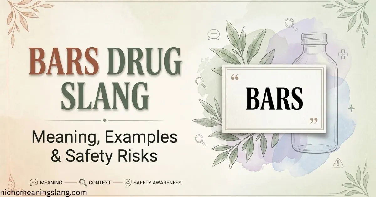 Bars Drug Slang: Meaning, Examples & Safety Risks