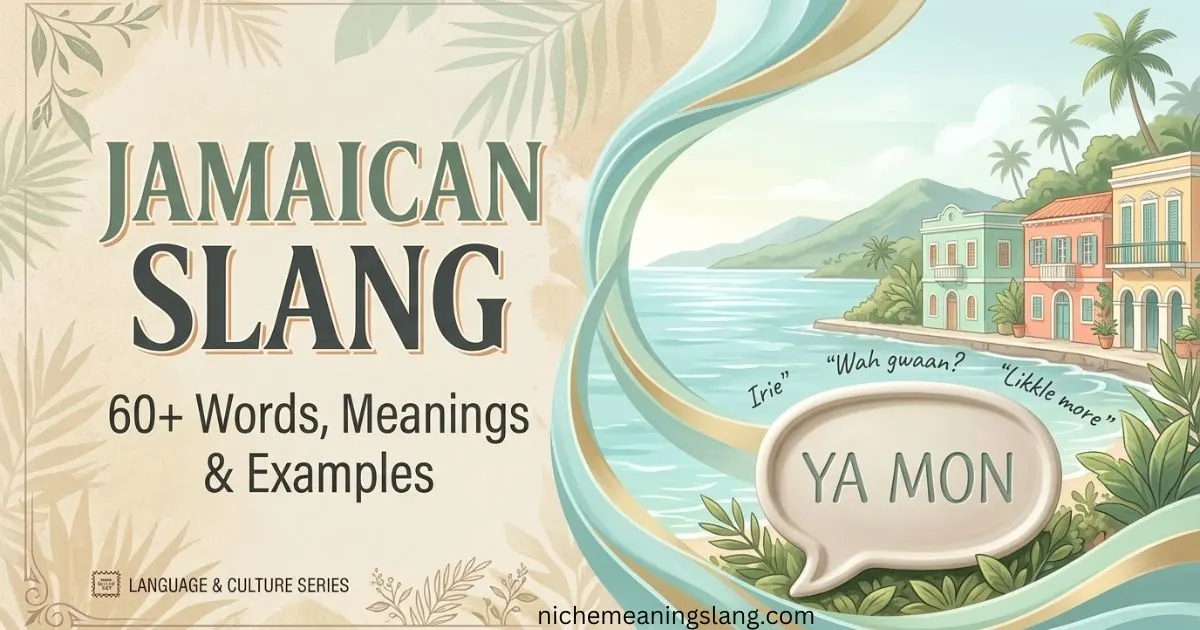 Jamaican Slang: 60+ Words, Meanings & Examples