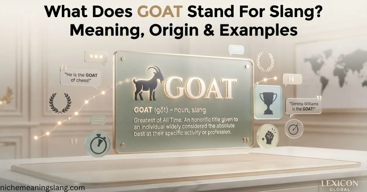 What Does GOAT Stand For Slang? Meaning, Origin & Examples